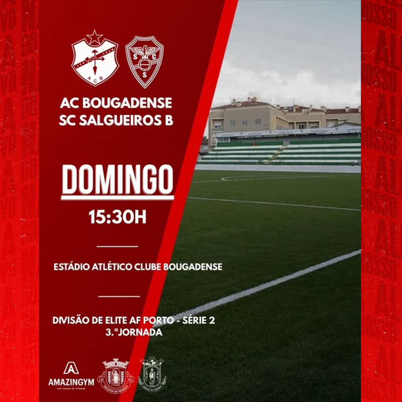 AF Porto Divisão de Elite Série 2 
26/27 - Jornada 3
AC Bougadense vs SC Salgueiros 
4 Out / 26 -  15:30 h
Estádio AC Bougadense