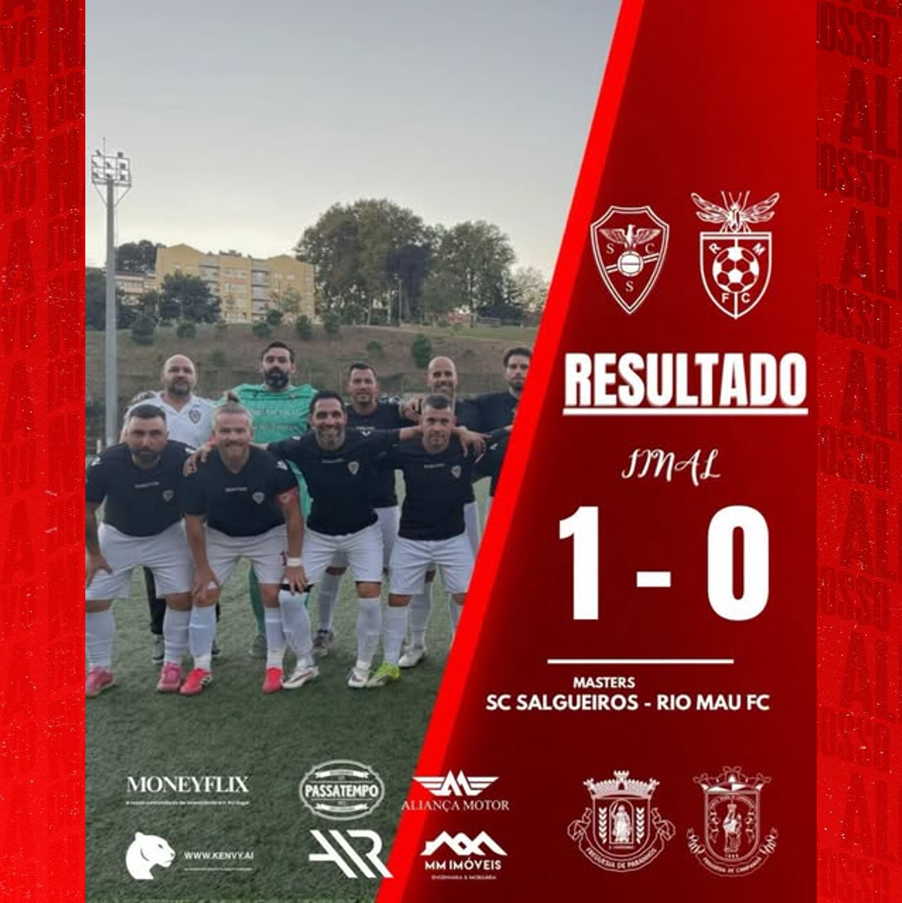 Resultado Final 
AF Porto Campeonato Distrital de Masters 1ª Divisão
26/27 - Jornada 1
SC Salgueiros 1-0 Rio Mau FC

