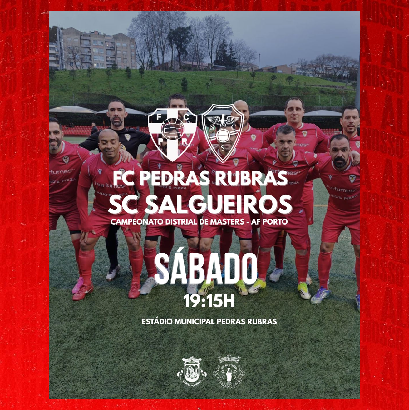 AF Porto Camp. Distrital Masters 1ª Divisão 
25/26 - Campeonato  - Jornada 17
Pedras Rubras vs SC Salgueiros 
Sábado 28 de Fevereiro  ás 19h15
Estádio Municipal Pedras Rubras
