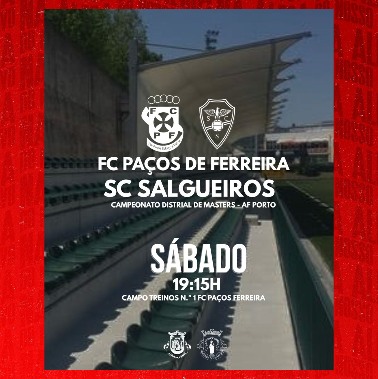 AF Porto Camp. Distrital Masters 1ª Divisão 
25/26 - Campeonato  - Jornada 11
Paços Ferreira vs SC Salgueiros 
Sábado 24 de Janeiro  ás 19h15
Campo Treinos Paços de Ferreira