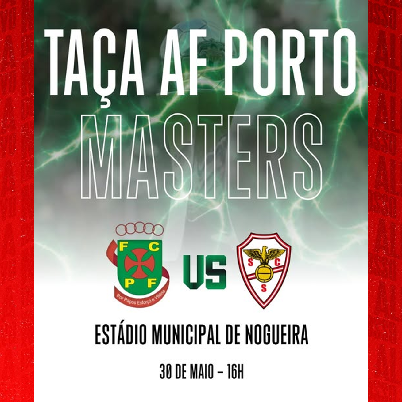 Final Taça AF Porto - Masters 
30 de Maio ás 16h
Estádio Municipal de Nogueira