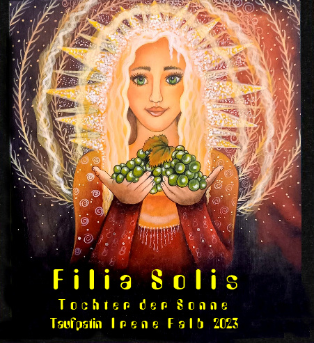 Filia Solis - Tochter der Sonne   Taufpatin Irene Falb