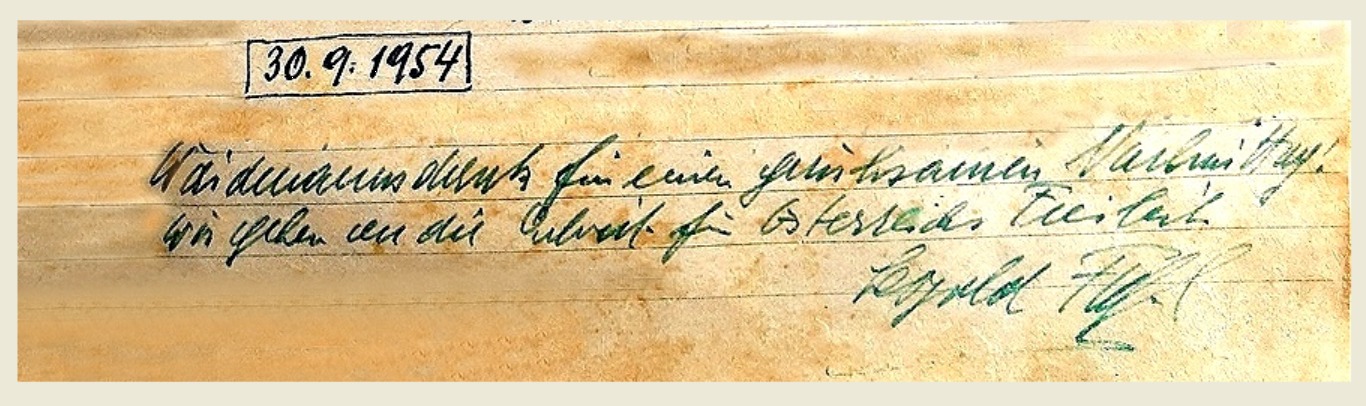 Weidmannsdank für einen geruhsamen Nachmittag ! Wir gehen an die Arbeit für Österreichs Freiheit. Leopold Figl